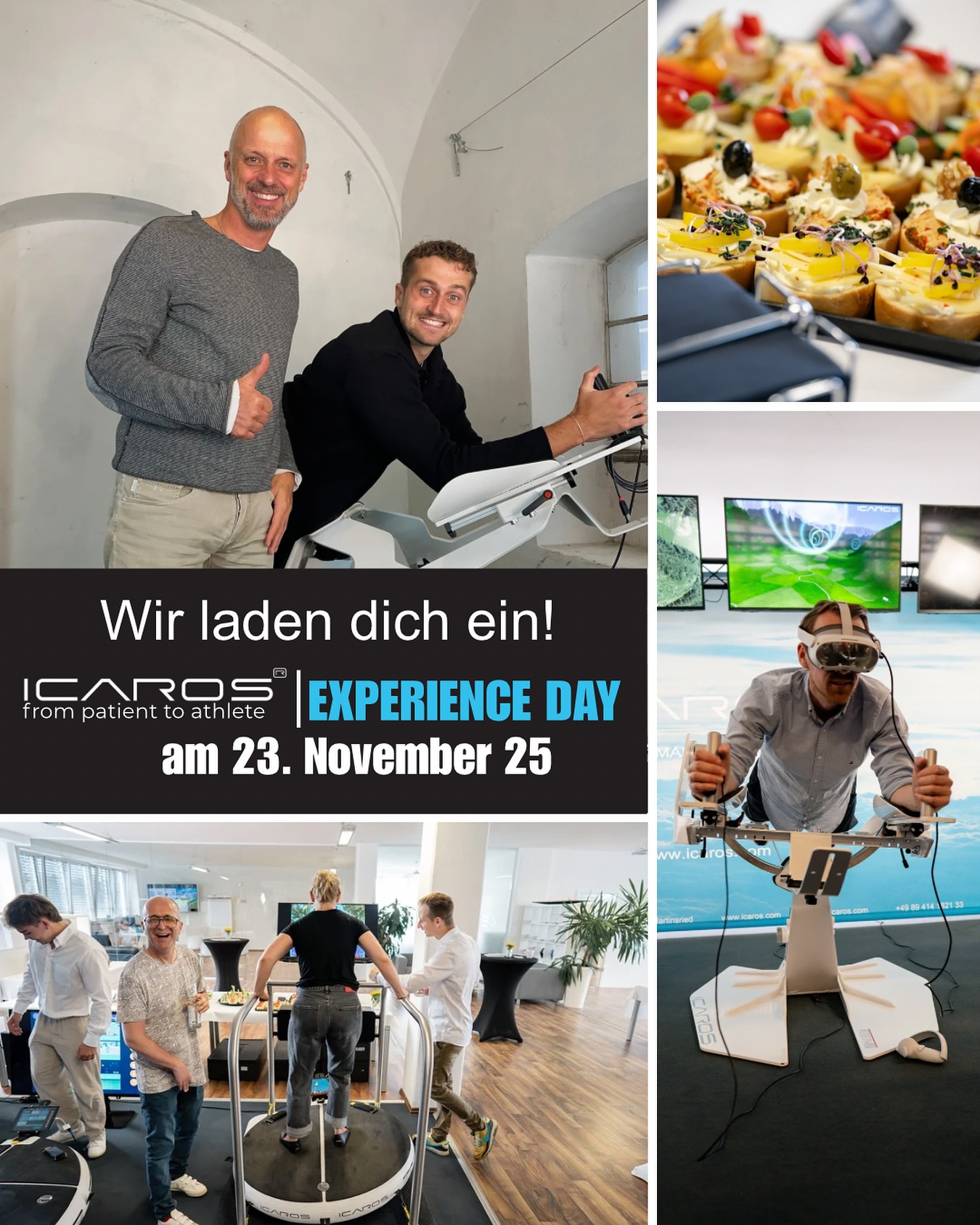 ICAROS Experience Day – entdecke das Training der Zukunft live! 🚀
 
Am 23. November ab 12 Uhr öffnen wir die Türen unseres ICAROS Headquarters für alle, die Therapie neu denken wollen.
 
Gemeinsam mit Yannick &amp; Olaf von @physio_olaf laden wir alle Interessenten ein, die ICAROS aus erster Hand erleben wollen.
 
Was dich erwartet:
☕ Barista-Kaffee aus der Siebträgermaschine
🎁 Goodie Bags mit tollen Produkten
🥗 Snacks &amp; Drinks
💡 Und natürlich: Live-Tests aller ICAROS Geräte – vom ICAROS Health über den Guardian bis zur Cloud. Und ganz NEU: unser IST-Board  😍🦵🏻
 
Teste, erlebe und verstehe, wie ICAROS Menschen bei ihrer Genesung unterstützt und Sportler zu Höchstleistungen bringt.
 
Wir freuen uns auf den persönlichen Austausch, eure Fragen und spannende Gespräche über die Zukunft der Therapie!
 
📍 Wann: 23. November 25,  ab 12 Uhr
📍 Wo: ICAROS Office, Martinsried bei München
 
👉 Die Plätze sind begrenzt – sichere dir deinen Platz hier über den Anmeldelink: https://tally.so/r/mREe0J
 
Wir freuen uns auf deinen Besuch! 🙌🏻